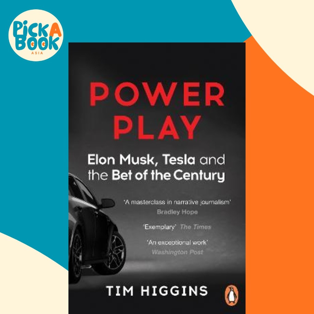 Power Play : Elon Musk, Tesla, และ Bet of the Century โดย Tim Higgins (ฉบับสหราชอาณาจักร ปกอ่อน)