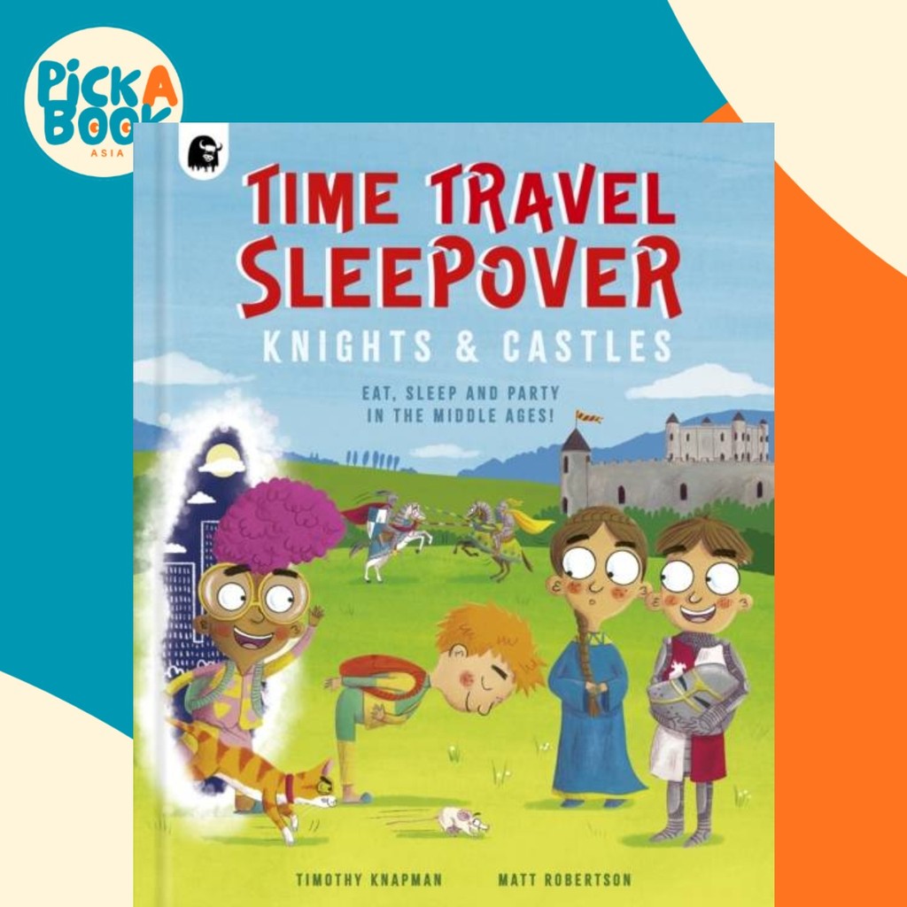 - Time Travel Sleepover: Knights & Castles โดย Matt Robertson (UK edition ปกแข็ง)