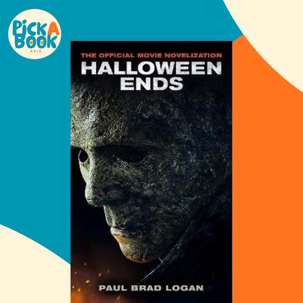 สิ้นสุดวันฮาโลวีน: The Official Movie Novelization โดย Paul Brad Logan (ฉบับสหราชอาณาจักรปกอ่อน)