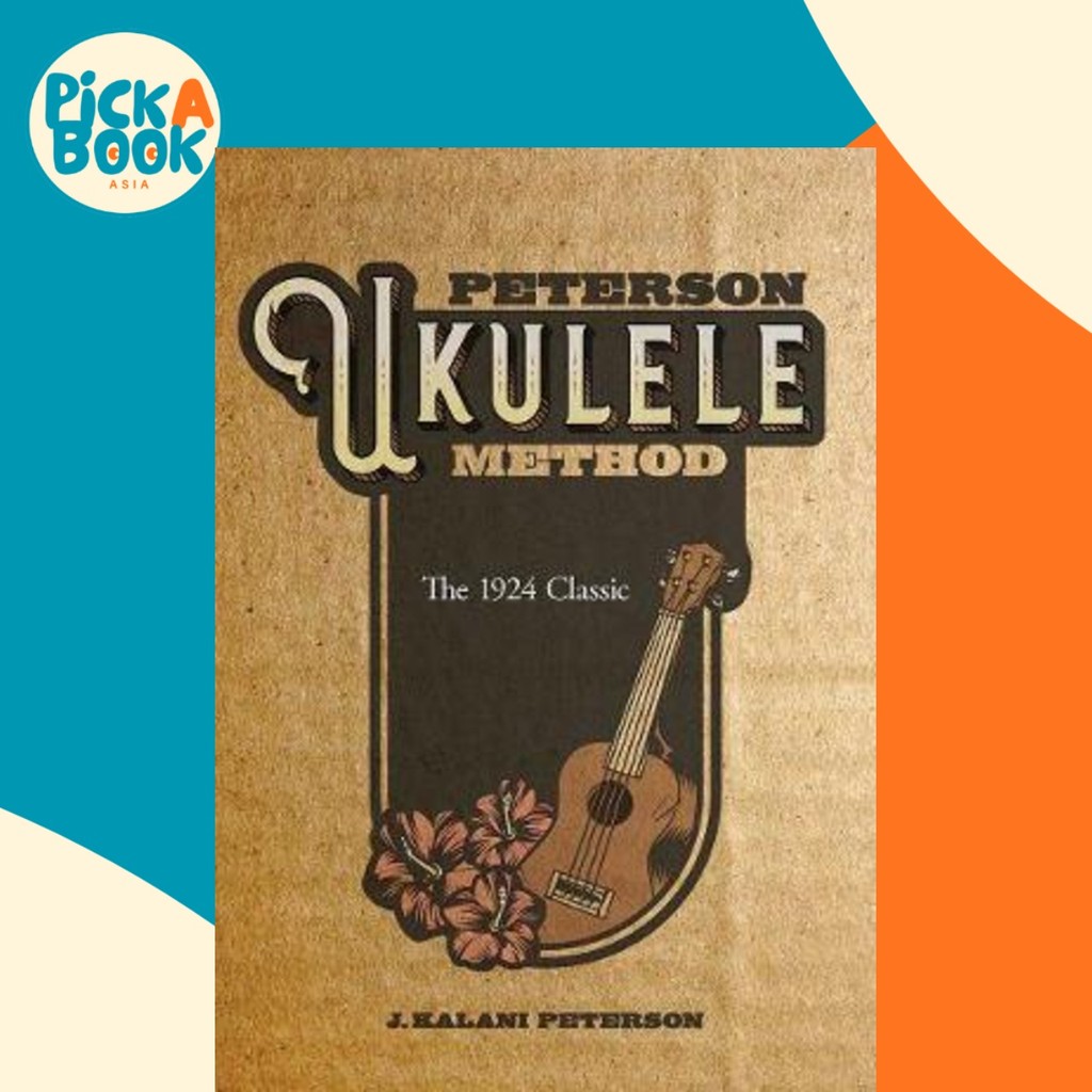 Peterson Ukulele Method โดย J. Kalani Peterson (ฉบับสหรัฐอเมริกาปกอ่อน)
