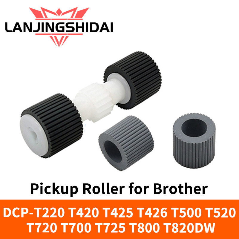 Pickup Roller สําหรับ Brother T220 T420 T425 T426 T500 T520 T720 T700 T725 T800 T820DW J4110DW ลูกกลิ้งยางชุดยาง