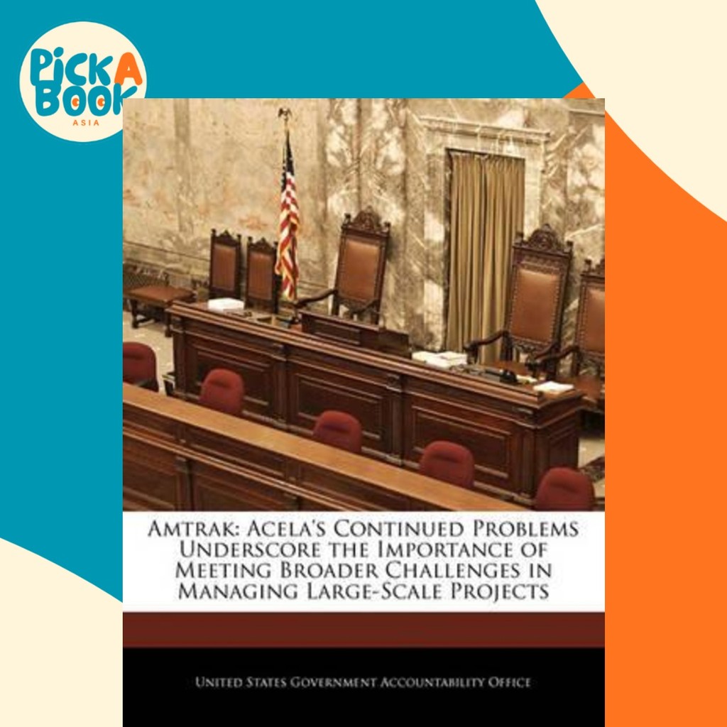 Amtrak : ปัญหาต่อของ Acela ภายใต้คะแนนที่ฉันโดยสหรัฐอเมริกาความสามารถในรัฐบาล (ฉบับสหรัฐอเมริกาปกอ่อ