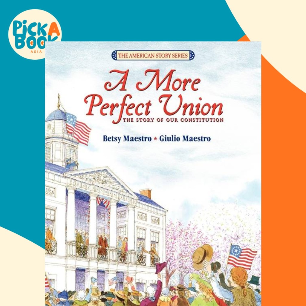 A More Perfect Union โดย Betsy Maestro (ฉบับสหรัฐอเมริกาปกอ่อน)