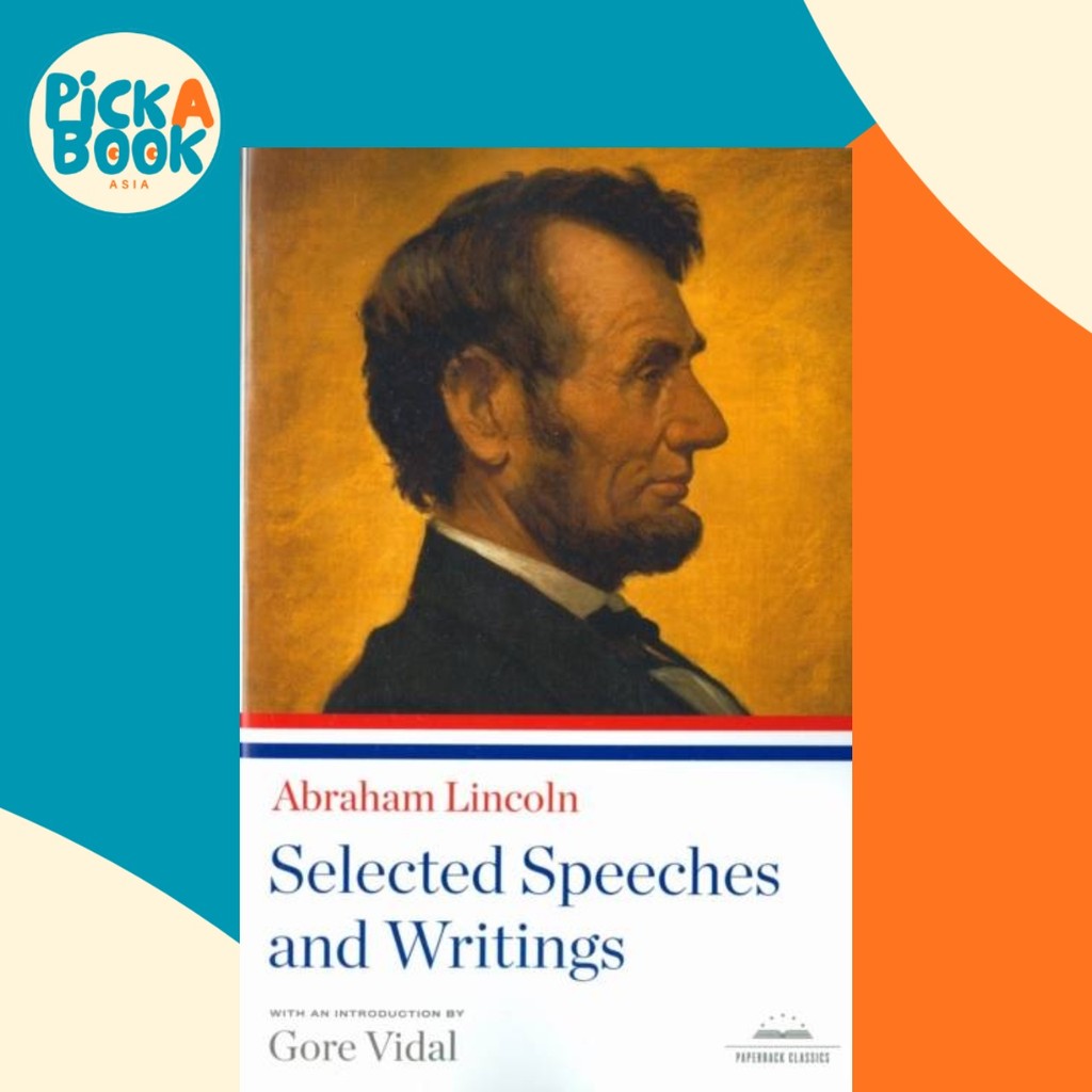 Abraham Lincoln: คัดสรรคําพูดและการเขียน - A Library of America Paperb โดย Abraham Lincoln (ฉบับสหรา