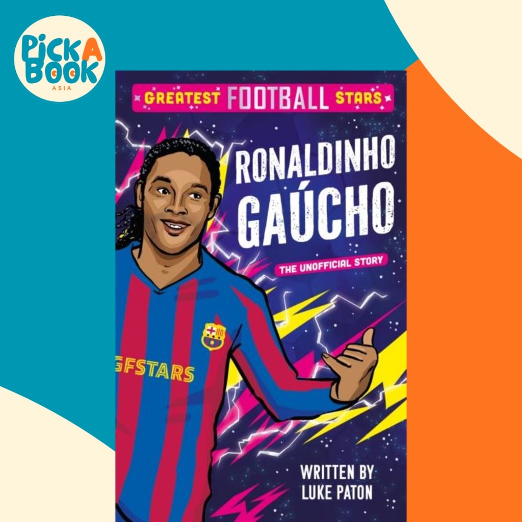 - Greatest Football Stars: Ronaldinho Gaucho by Luke Paton (ฉบับสหราชอาณาจักรปกอ่อน)