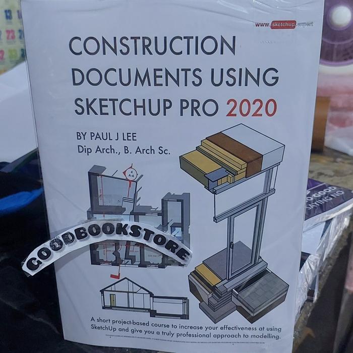 เอกสารก่อสร้างโดยใช้ SketchUp Pro 2020: คอร์สโครงการสั้นเพื่อเพิ่มเอฟเฟกต์ของคุณ