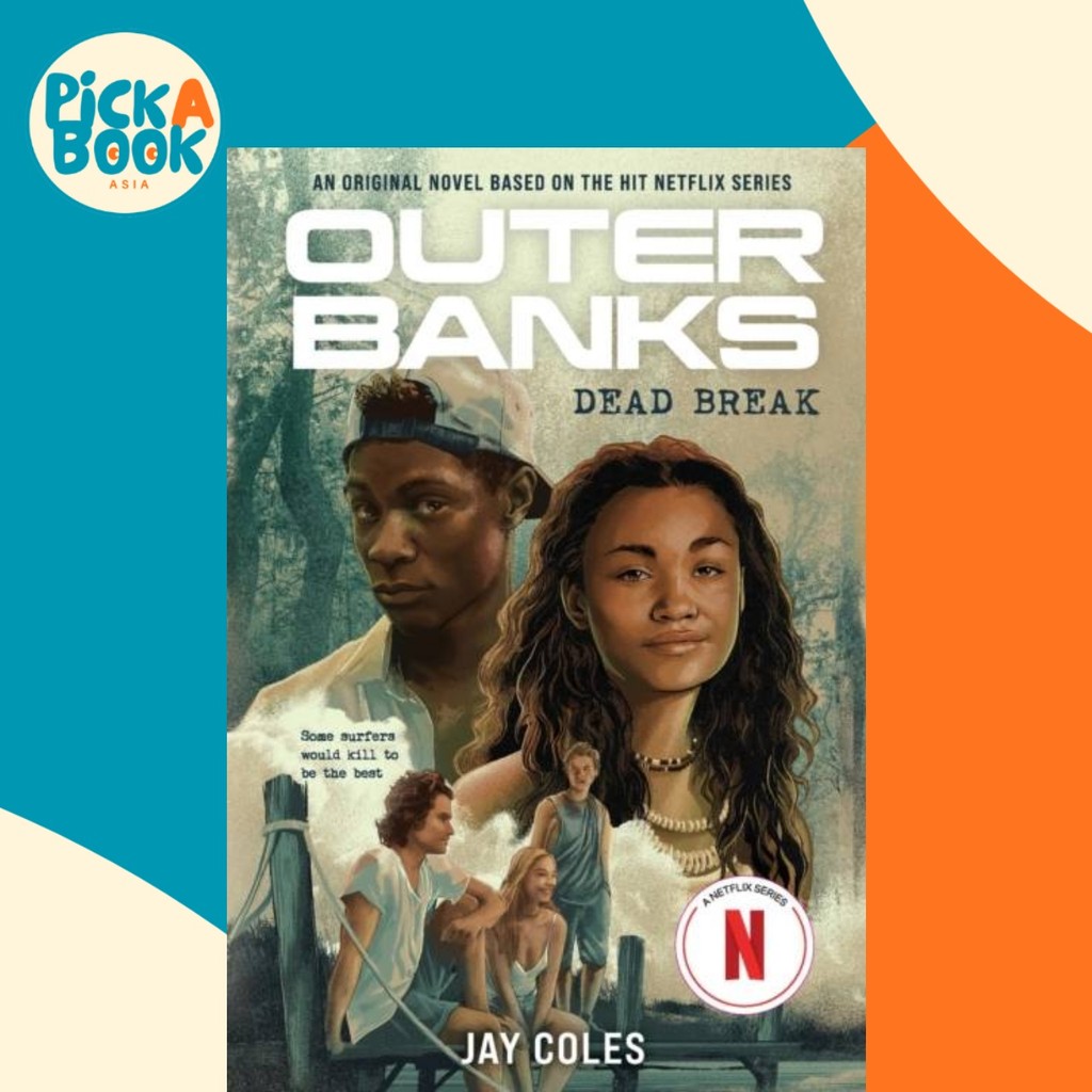 - Outer Banks: Dead Break โดย Jay Coles (ฉบับสหราชอาณาจักรปกอ่อน)