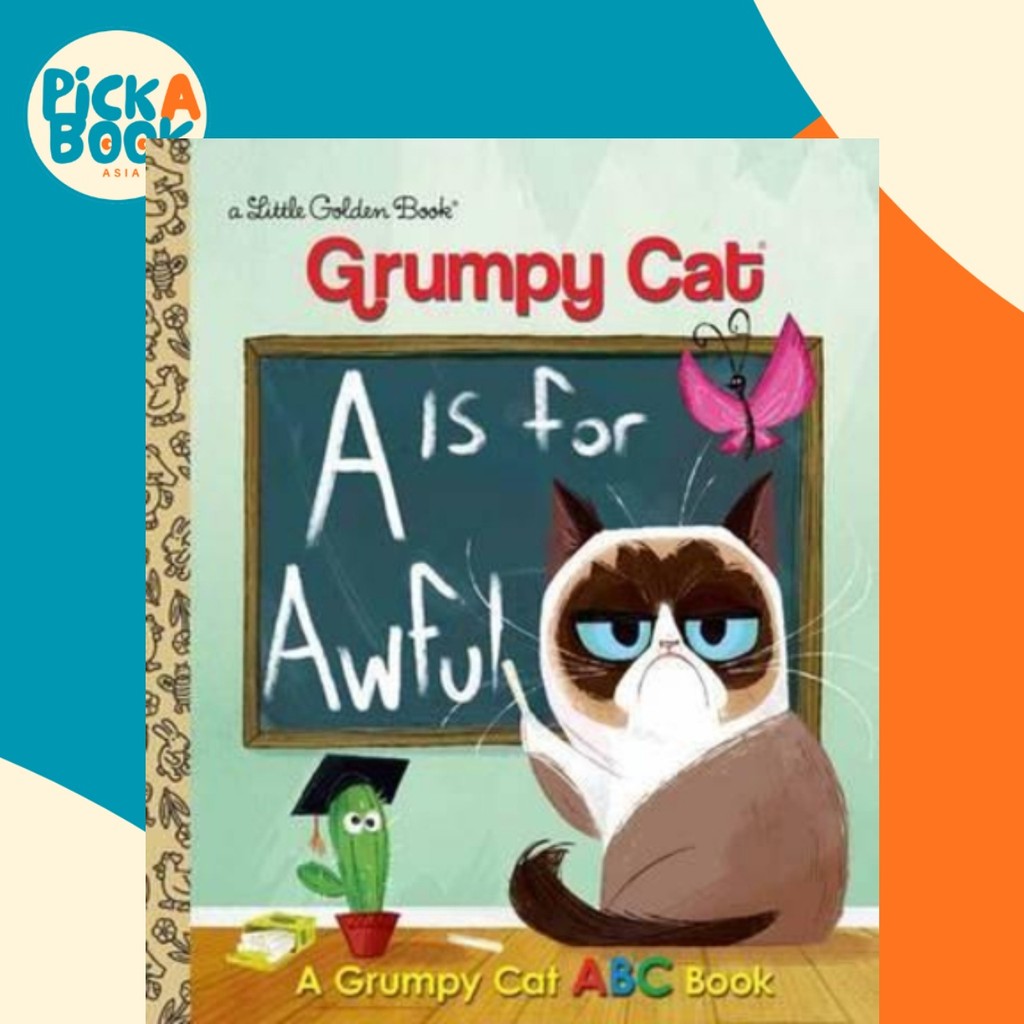 LGB Grumpy Cat A Is for Awful : A Grumpy Cat ABC Book โดย Golden Books (ฉบับ US ปกแข็ง)