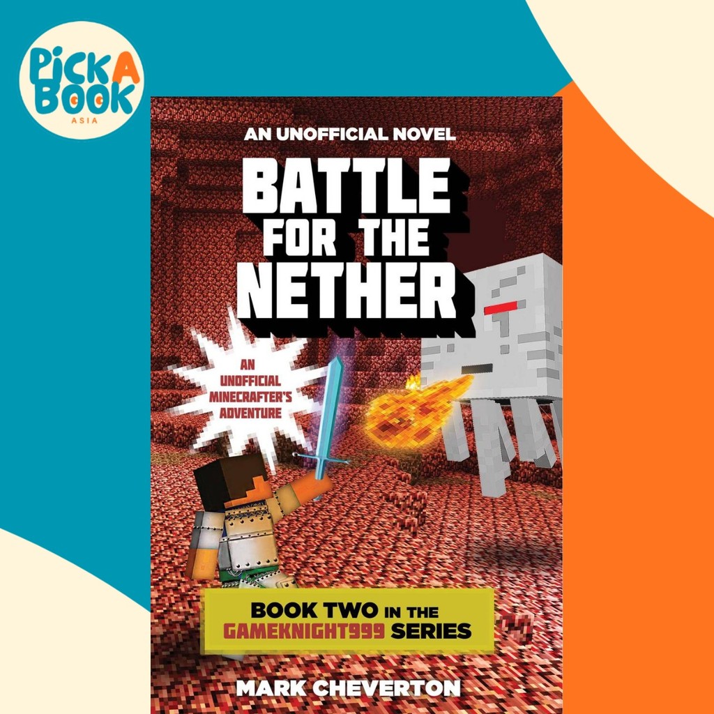 Battle for the Nether : หนังสือ Two in the Gameknight999 Series: An Unofficial Mi by Mark Cheverton 