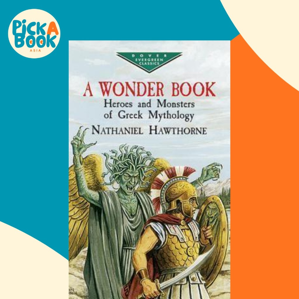 A Wonder Book : Heroes and Monsters of Greek Mythology โดย Nathaniel Hawthorne (ฉบับสหรัฐอเมริกาปกอ่