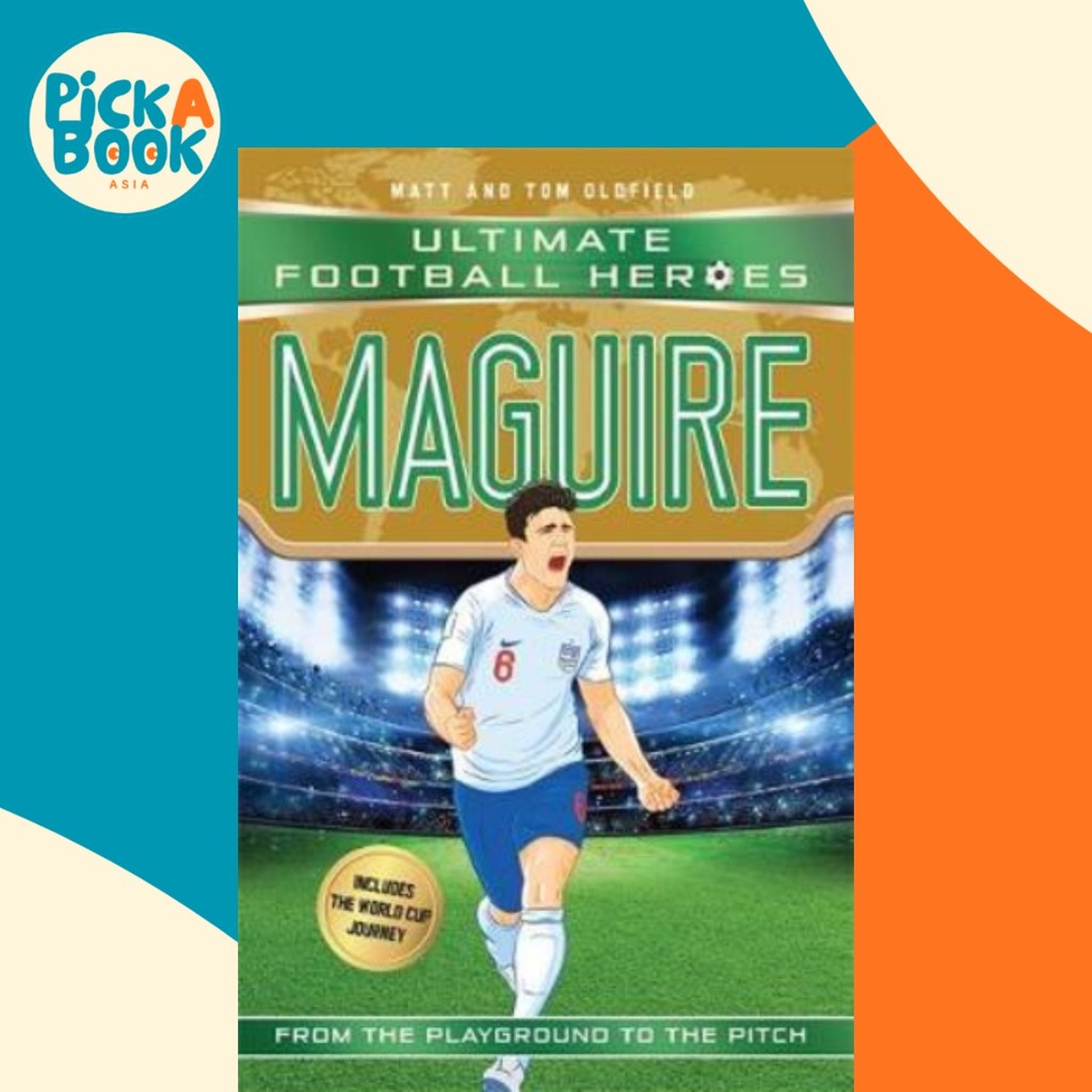 - Maguire (Ultimate Football Heroes - Internati by Matt & Tom Oldfield (ฉบับสหราชอาณาจักรปกอ่อน)
