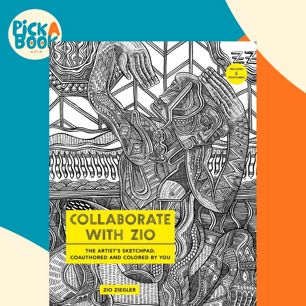 Collaborate with Zio: The Artists Sketchpad, Coauthored and Coloured โดย YOU by Zio Ziegler (ฉบับสหร