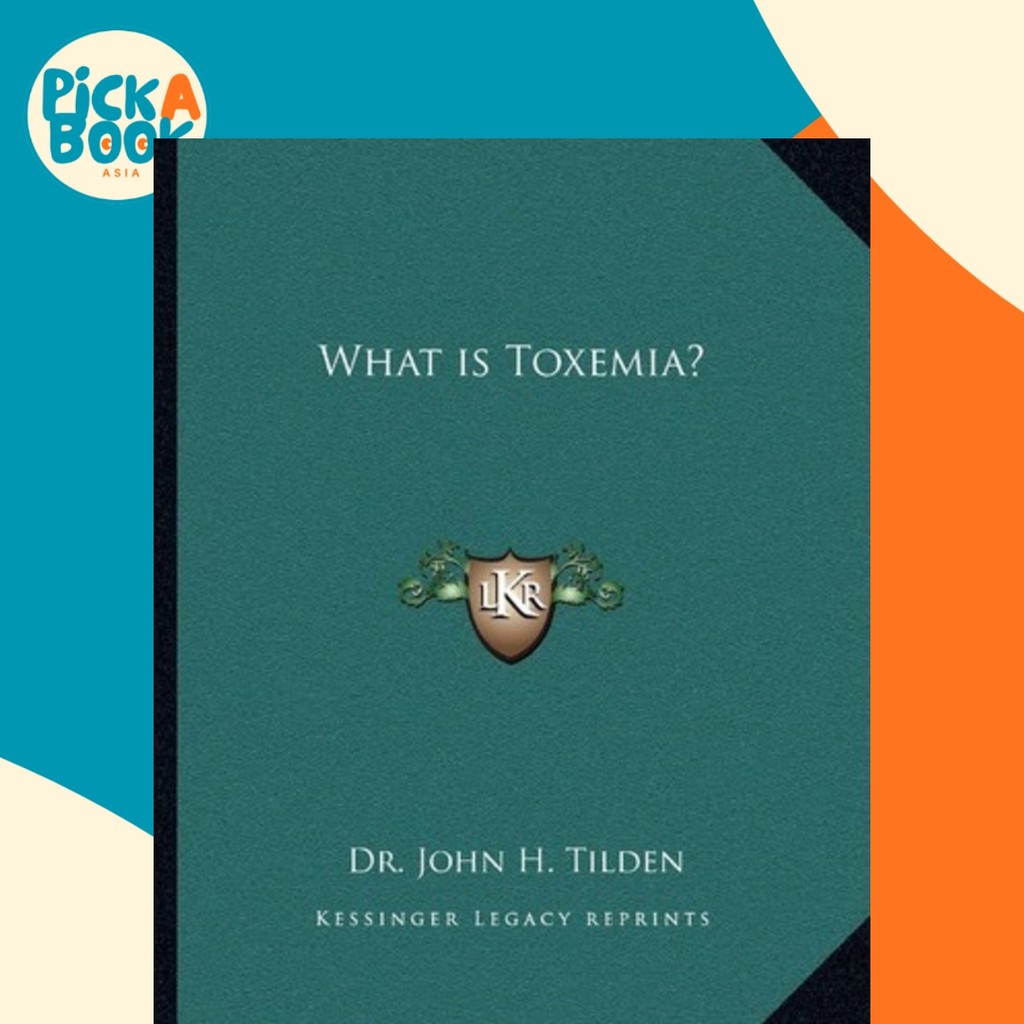 โทกซาเมียวคืออะไร? โดย Dr John H Tilden (ฉบับสหรัฐอเมริกาปกอ่อน)