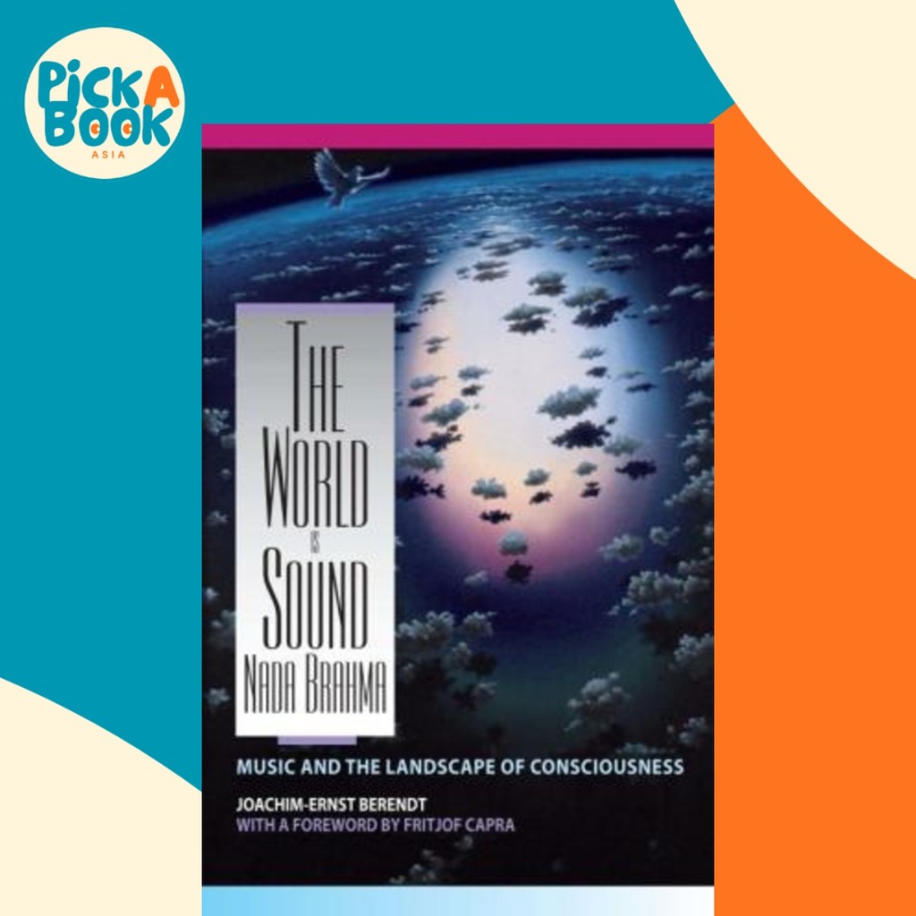 Nada Myra - the World is Sound : Music and the Landscape of Consciousnes โดย Joachim E. Berendt (ฉบั