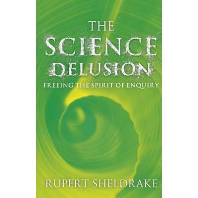[BnB] USED The Science Delusion- Freeing the Spirit of Enquiry โดย Rupert Sheldrake (มือสอง: ดีมาก)