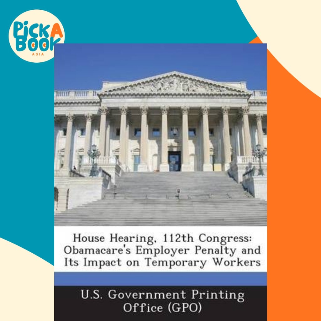 การได้ยินบ้าน, คองเครส 112 : Obamacares Employer Pen โดย US สํานักงานการพิมพ์รัฐบาล (Gpo) (ฉบับสหรัฐ