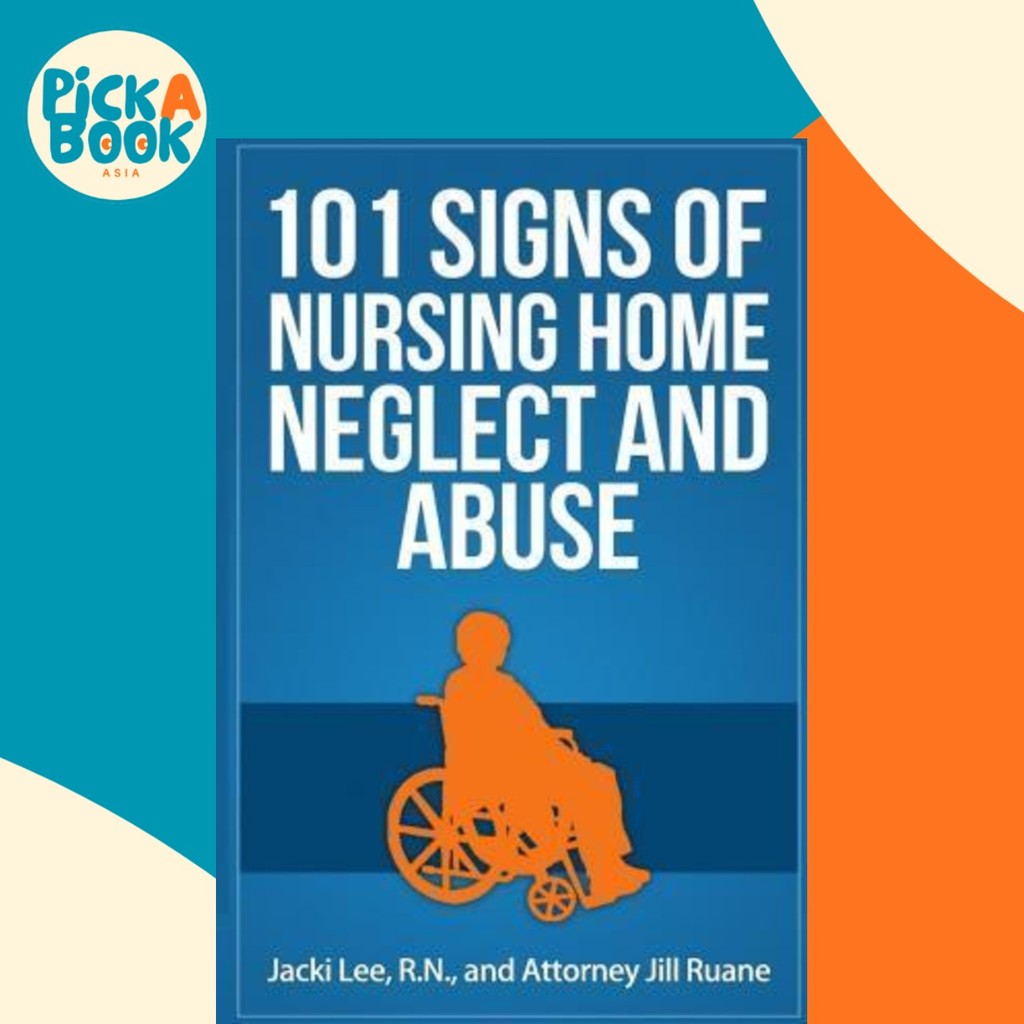 101 Signs Of Nursing Home Negelect And Abuse by Jacki Lee (ปกอ่อน)