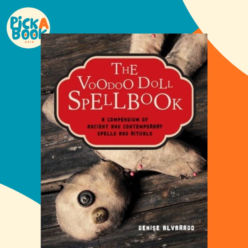 The Voodoo Doll Spellbook : เติมเต็มภาษาโบราณและร่วมสมัย สะกดโดย Denise Alvarado (ฉบับสหรัฐอเมริกา ป