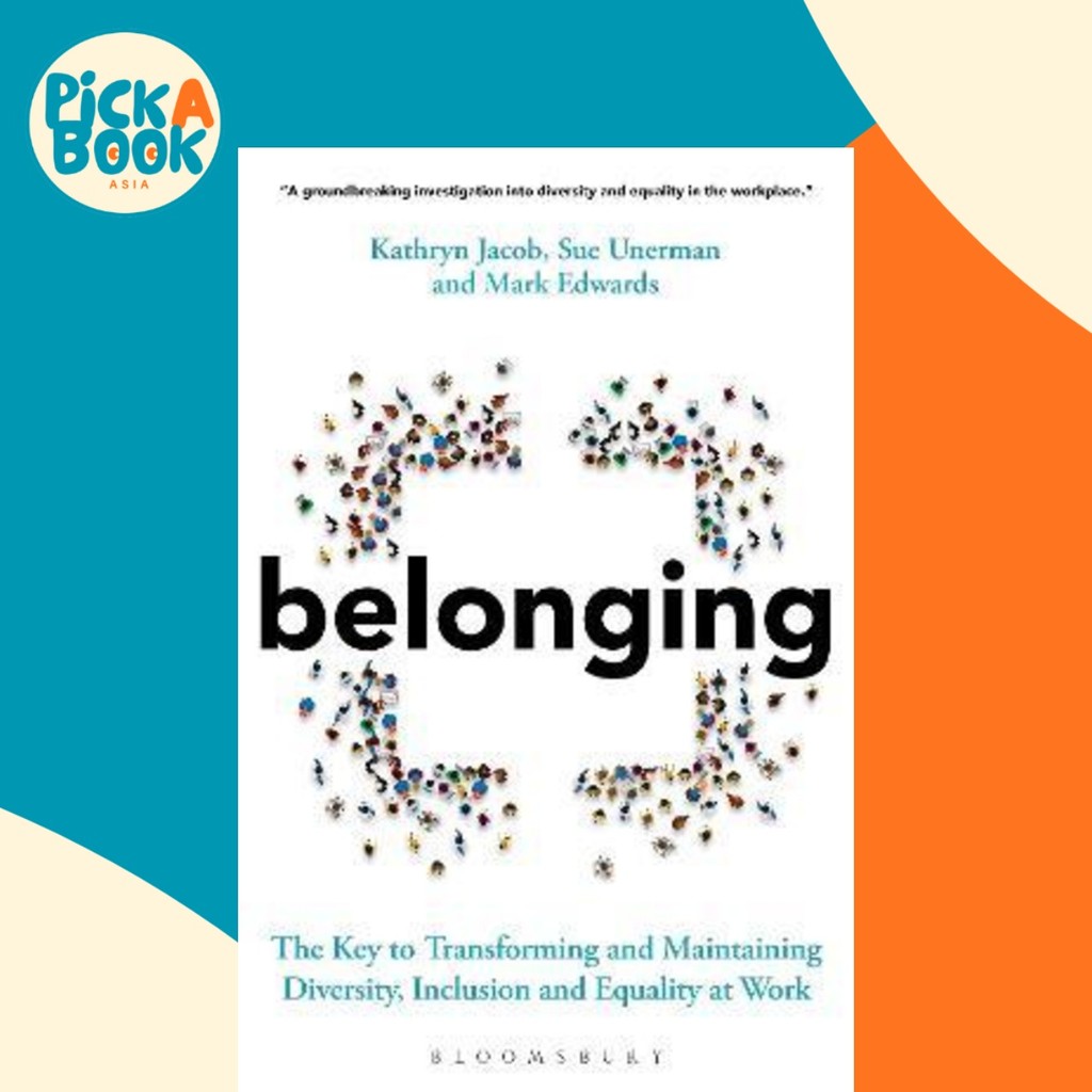 Belonging : The Key to Transforming and Keeping Di by Sue Unerman Kathryn Jacob Mark Edwards (ฉบับสห