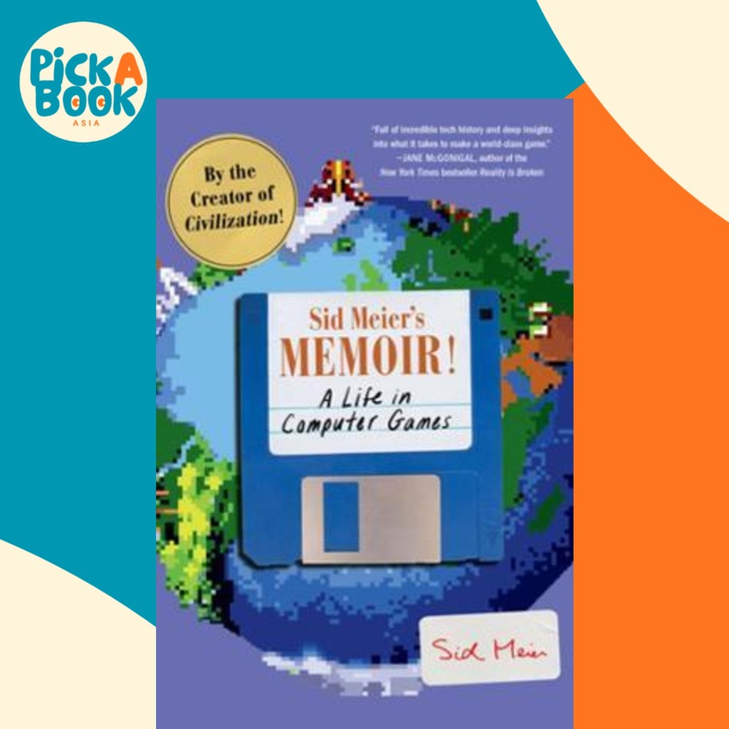 บันทึกของ Sid Meier! : A Life in Computer Games โดย Sid Meier (ฉบับสหรัฐอเมริกาปกอ่อน)