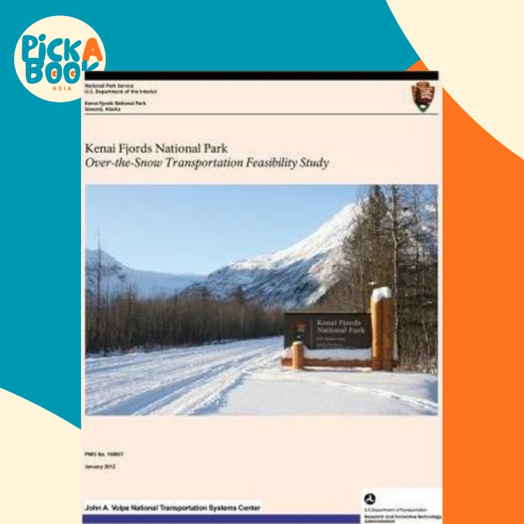 Kenai Fjords National Park : Over-the-Snow การขนส่ง Feasibil โดย US Department O National Park Servi