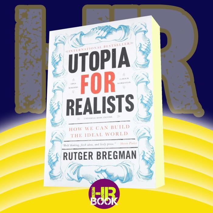 หนังสือ Utopia สําหรับนักจริง วิธีสร้างโลกในอุดมคติ