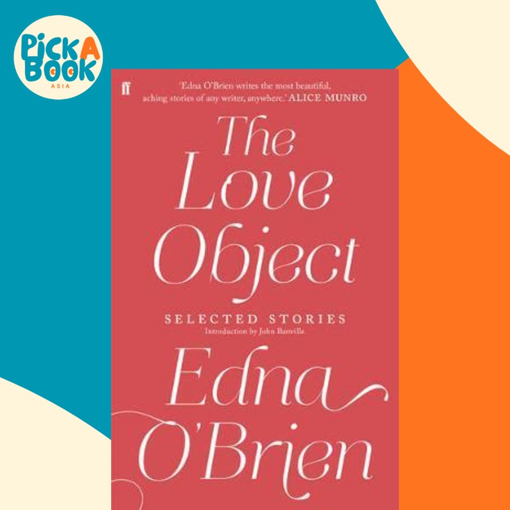 The Love Objects : Selected Stories of Edna OBrien by Edna O& x27;Brien (ฉบับสหราชอาณาจักร ปกอ่อน)