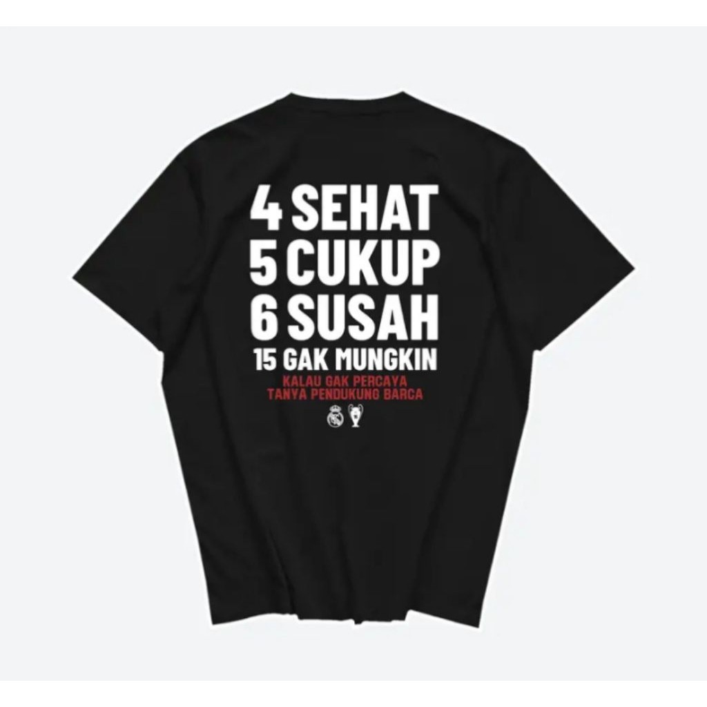 KAOS T-shirt REAL MADRID KING UCL 4 SEHAT 5 CUKUP 6 SUSAH