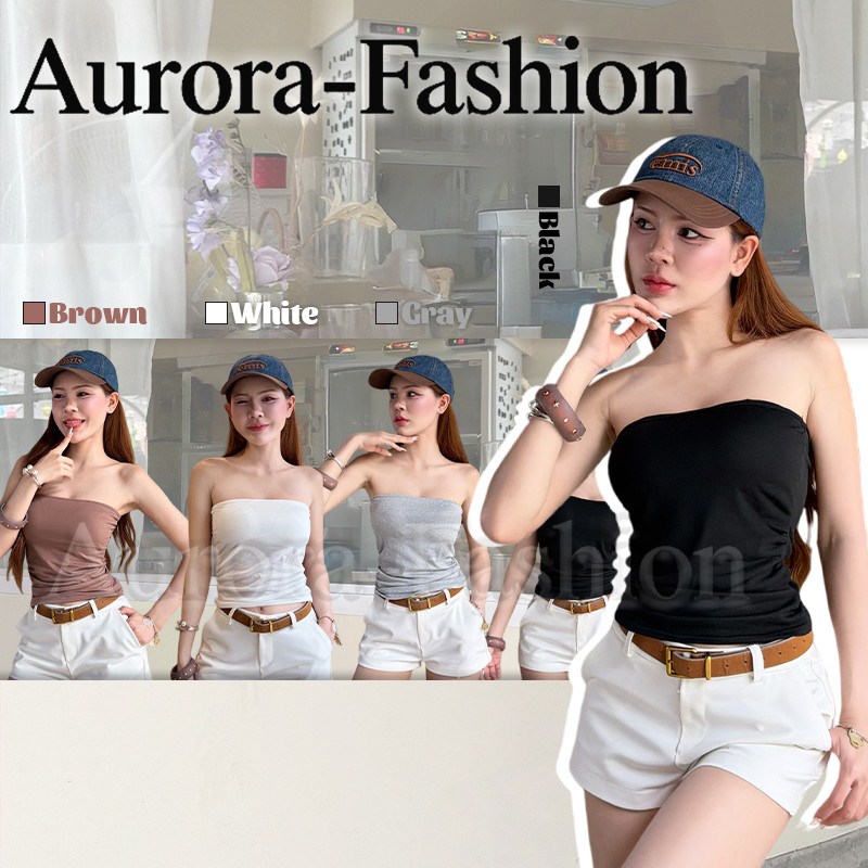 Aurora 🛒พร้อมส่ง🚚 (รูปถ่ายจากงานจริง) เสื้อเกาะอกทรงรัดรูปพอดีตัวเสริมฟองน้ำในตัว ผ้านุ่มนิ่ม