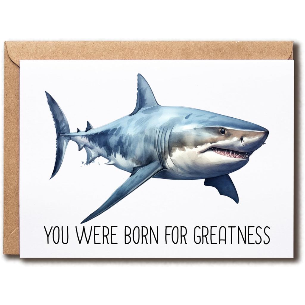 You Were Born For Greatness Funny Card - Greatness Birthday Card - Great White Shark Card - การ์ดวัน