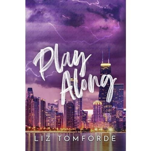 นวนิยายนําเข้าต้นฉบับ: Play Along - Windy City Series (ปกอ่อน) By Liz Tomforde