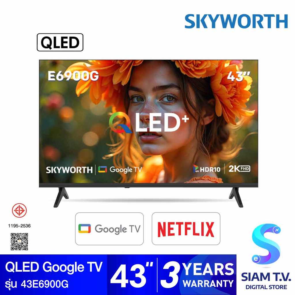 SKYWORTH QLED GOOGLE TV Full HD รุ่น 43E6900G ขนาด 43 นิ้ว โดย สยามทีวี by Siam T.V.