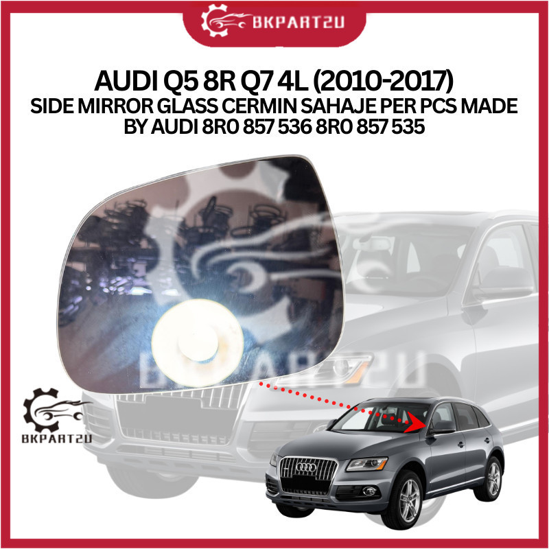 AUDI Q5 8R Q7 4L(2010-2017) กระจกมองข้างกระจก CERMIN เท่านั้นต่อ PCS MADE BY AUDI 8R0 857 536 / 535