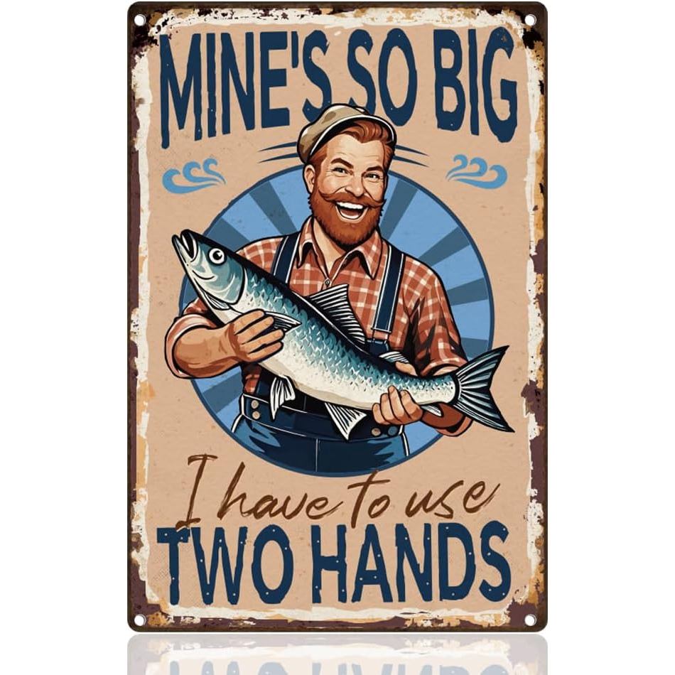 ตกปลา Fisherman Tin Sign Retro โลหะ Wall Decor 8 "x 12" Vintage Mines So Big I Have to Use Two Hands