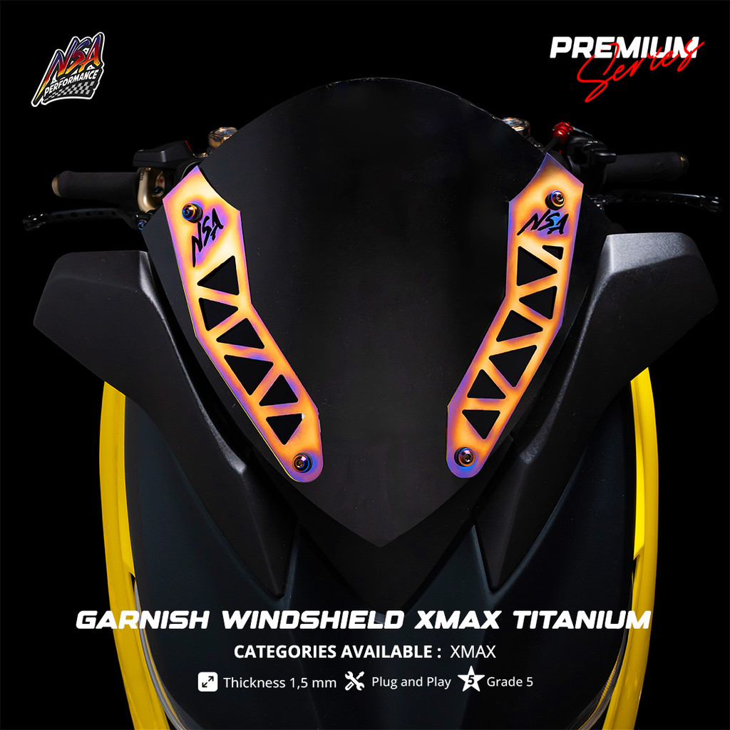 NSA PERFORMANCE PREMIUM SERIES GARNISH WINDSHIELD XMAX TITANIUM GRADE 5 BRACKET WINDSHIELD XMAX GARN