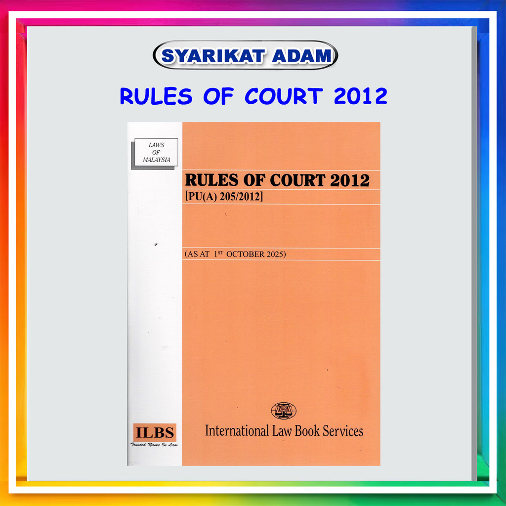 [ADM] ILBS: RULES OF COURT 2012 [PU(A)205/2012] AS AT 1ST OCTOBER 2025