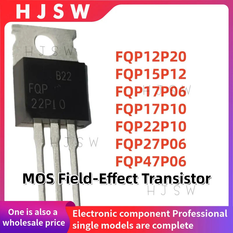 5PCS FQP12P20 FQP15P12 FQP17P06 FQP17P10 FQP22P10 FQP27P06 FQP47P06 TO-220 MOS Field-Effect ทรานซิสเ