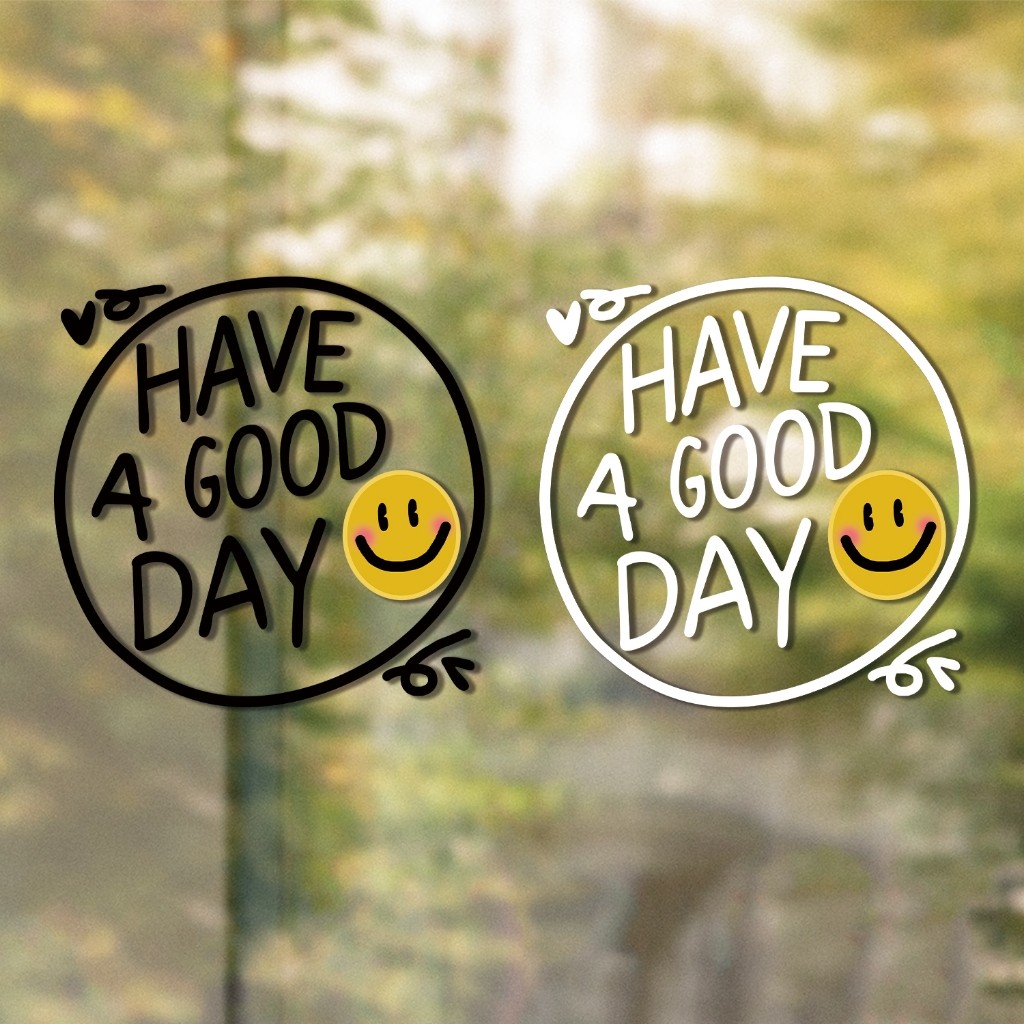 ป้าย Have a good day แบบมีหน้ายิ้ม ฟิล์มสูญญากาศติดกระจก (ไม่มีกาว) ตกแต่งร้าน สำนักงาน