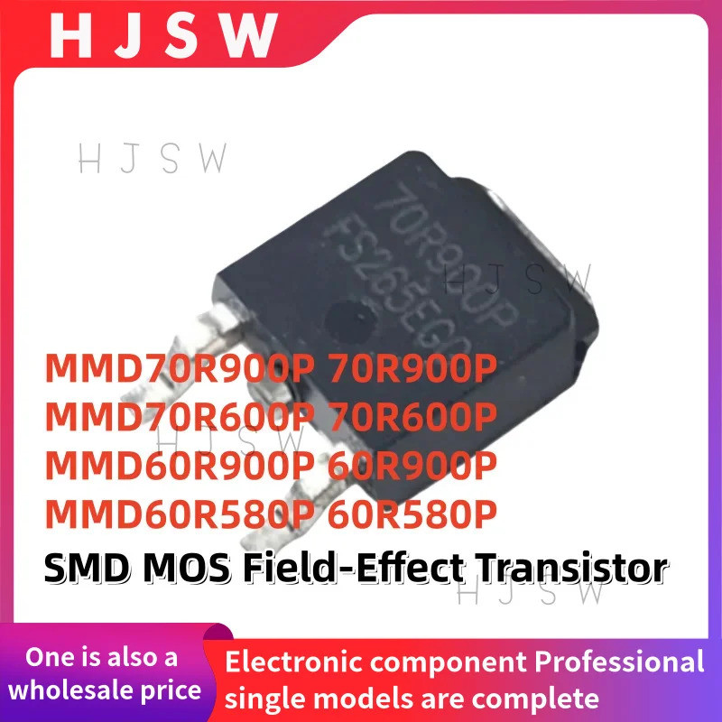 5PCS MMD70R900P 70R900P MMD70R600P 70R600P MMD60R900P 60R900P MMD60R580P 60R580P TO-252 SMD MOS Fiel