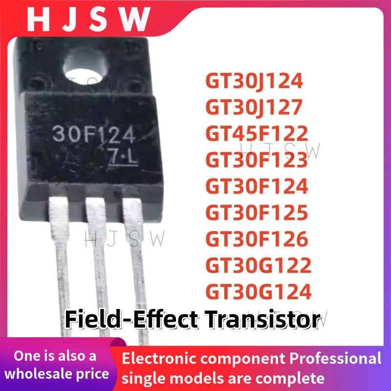 5PCS GT30J124 GT30J127 GT45F122 GT30F123 GT30F124 GT30F125 GT30F126 GT30G122 GT30G124 30F124 30F125 