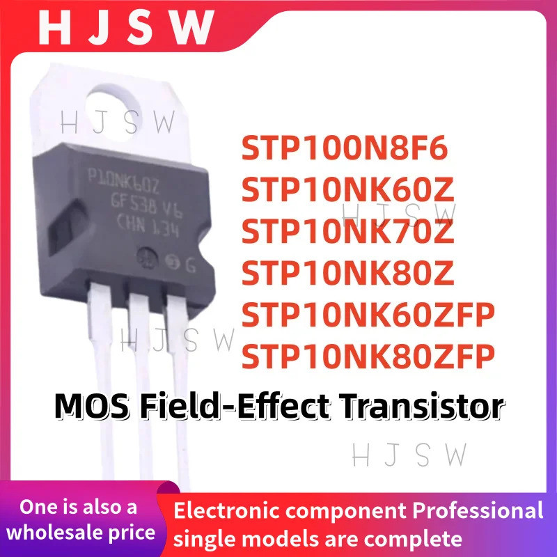5PCS STP100N8F6 STP10NK60Z STP10NK70Z STP10NK80Z STP10NK60ZFP STP10NK80ZFP 100N8F6 P10NK60Z P10NK70Z