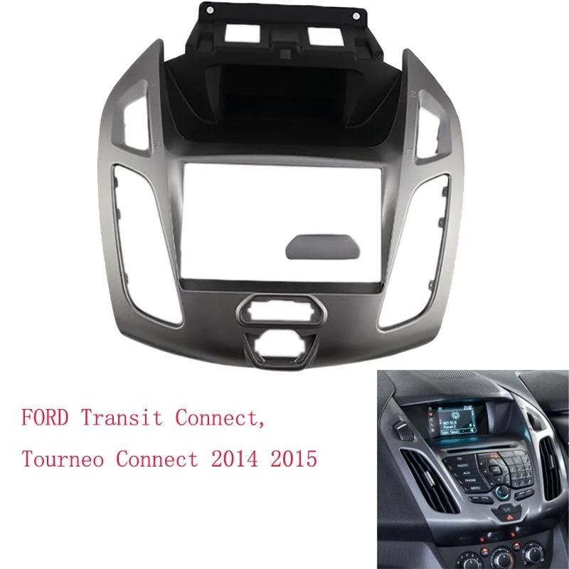 2 Din 7 INCH รถ Fascia แผงวิทยุกรอบ DVD ติดตั้งชุดสําหรับ FORD Transit Connect, Tourneo Connect 2014