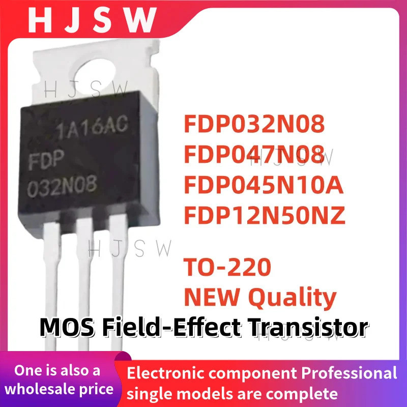 5PCS FDP032N08 032N08 FDP045N10A 045N10A FDP047N08 047N08 FDP12N50NZ 12N50NZ TO-220 Field-Effect ทรา