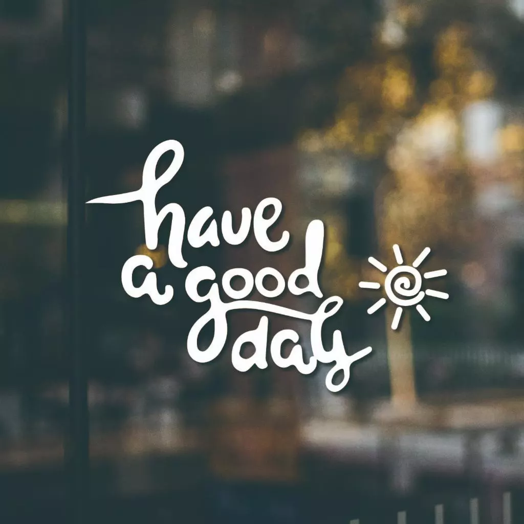 สติ๊กเกอร์ตกแต่งร้านกาแฟข้อความ " Have a Good Day " เป็นสติกเกอร์ไดคัทพื้นใส