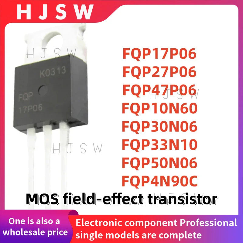 5PCS FQP17P06 FQP27P06 F47P06 FQP10N60 FQP30N06 FQP33N10 FQP50N06 FQP4N90C ทรานซิสเตอร์ MOS-effect