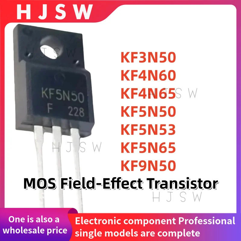 5PCS KF3N50 KF4N60 KF4N65 KF5N50 KF5N53 KF5N65 KF9N50 KF3N50F KF4N60F KF4N65F KF5F KF5N50F KF5N50F K