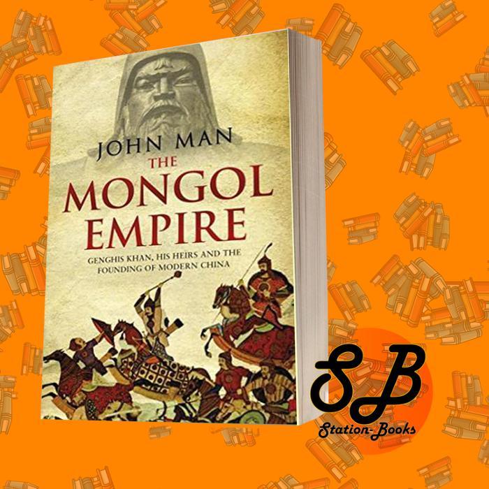 The Monvol Empire: Genghis Khan, Heirs, and Their Modern Encounter