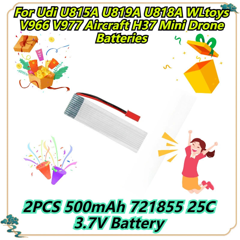 2 ชิ้น 500มะห์ 721855 25C 3.7V แบตเตอรี่สําหรับ Udi U815A U819A U818A WLtoys V966 V977 เครื่องบิน H3
