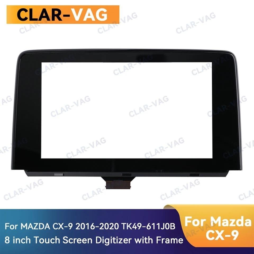 8 นิ้ว LCD Glass หน้าจอสัมผัสสําหรับ Mazda CX-9 2016-2019 วิทยุหน้าจอสัมผัสอะไหล่ TK49-611J0 TK49-61