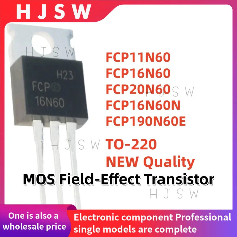 5PCS FCP11N60 FCP16N60 FCP20N60 FCP16N60N FCP190N60E 11N60 16N60 20N60 16N60N 190N60E TO-220 Field-E
